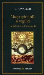 Magia spirituala si angelica - De la Ficino la Campanella
