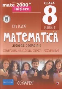 Matematica. Algebra. Geometrie. Clasa a VIII-a. Partea a II-a de Ion Tudor