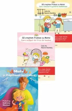 Mati si Capitanul Incredere   Pachet Sa crestem frumos cu Matei de Cecile Alix