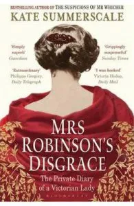 Mrs Robinson's Disgrace: The Private Diary of a Victorian Lady de Kate Summerscale