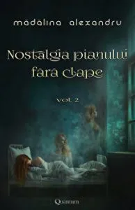 Nostalgia pianului fara clape. Volumul al II-lea de Madalina Alexandru