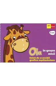 Ola in grupa mica 4 ani. Caiet de exercitii grafice suplimentare