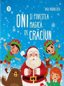 Oni si povestea magica de Craciun de Vasi Radulescu