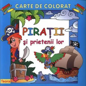 Piratii si prietenii lor. Carte de colorat