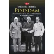 Potsdam. Sfarsitul celui de-al Doilea Razboi Mondial si refacerea Europei de Michael Neiberg