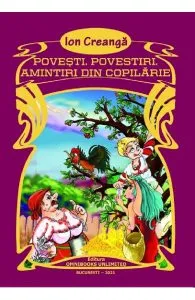 Povesti. Povestiri. Amintiri din copilarie de Ion Creanga