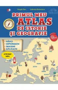Primul meu atlas de istorie si geografie de Magda Stan