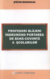 Profesori blajeni indrumand purtarea de buna-cuviinta a scolarilor