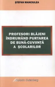 Profesori blajeni indrumand purtarea de buna-cuviinta a scolarilor de Stefan Manciulea