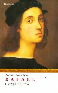 Rafael. O viata fericita de Antonio Forcellino