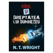 Raul si dreptatea lui Dumnezeu de N.T. Wright