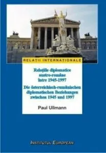 Relatiile diplomatice austro-romane intre 1945-1997 de Paul Ullmann