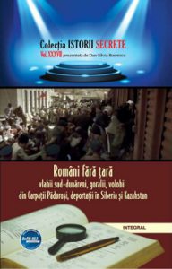 Romani fara tara: vlahii sud-dunareni, goralii, volohii din Carpatii Padurosi, deportatii in Siberia si Kazahstan