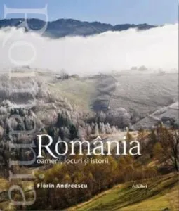 Romania. Oameni, locuri si istorii de Mariana Pascaru