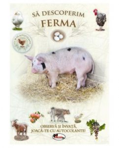 Sa descoperim ferma. Observa si invata, joaca-te cu autocolante!