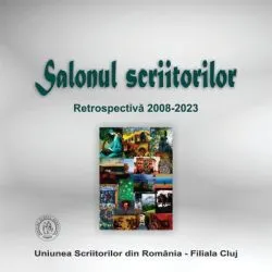 Salonul scriitorilor. Retrospectiva 2008-2023 de Laura Poanta