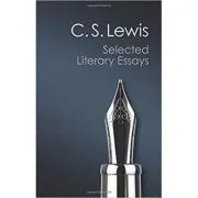 Selected Literary Essays de C. S. Lewis