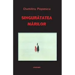 Singuratatea marilor de Dumitru Popescu