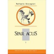 Spartacus. Volumul I