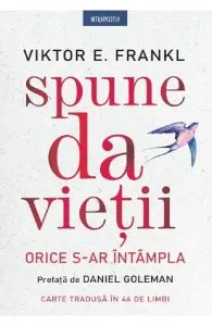 Spune da vietii. Orice s-ar intampla de Viktor E. Frankl