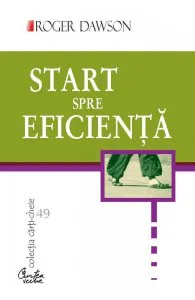 Start spre eficienta de Roger Dawson
