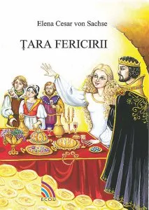Tara fericirii de Elena Cesar von Sachse