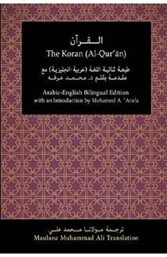The Koran (Al-Qur'an): Arabic-English Bilingual Edition with an Introduction by Mohamed A. 'Arafa