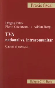 TVA national vs. intracomunitar. Cazuri si necazuri de Cuciureanu Florin