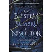 Un blestem sumbru si nimicitor. Volumul 1, seria Distrugatorii de blesteme de Brigid Kemmerer