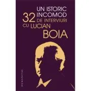 Un istoric incomod de Lucian Boia