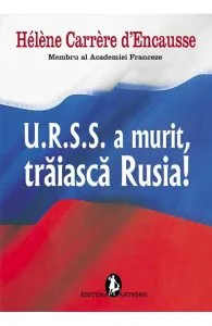 Urss A Murit, Traiasca Rusia! de Helene Carrere D'Encausse