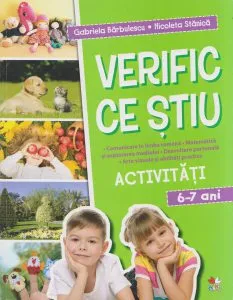 Verific ce stiu. Activitati scolare. 6-7 ani de Gabriela Barbulescu