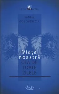 Viata noastra cea de toate zilele de Sanda Golopentia