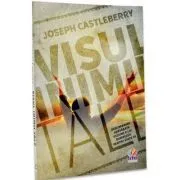Visul inimii tale. Descoperind adevarata viziune a lui Dumnezeu pentru viata ta de Joseph Castleberry