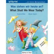 Was ziehen wir heute an? Kinderbuch Deutsch-Englisch