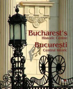 Album: București. Centrul Istoric (ediţie bilingvă)