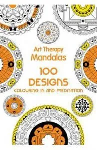 Art Therapy: Mandalas. 100 Designs for Colouring in and Meditation