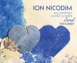 Axul pământului acordat cu stele: jurnal 1974-2007 de Ion Nicodim