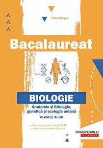Bacalaureat. Biologie. Anatomie si fiziologie, genetica si ecologie umana. Clasele XI-XII