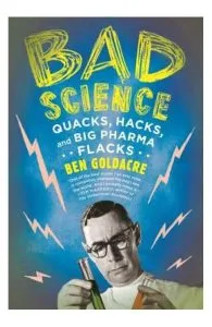 Bad Science: Quacks, Hacks, and Big Pharma Flacks de Ben Goldacre