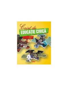 Caiet de educație civică. Clasa a IV-a de Dorina Cristescu