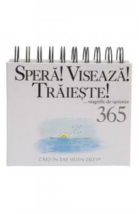Calendar: 365 de zile. Spera! Viseaza! Traieste!