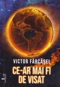 Ce-ar mai fi de visat de Victor Farcasel