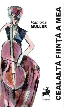 Cealaltă ființă a mea de Ramona Muller