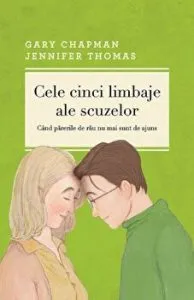 Cele cinci limbaje ale scuzelor. Cand parerile de rau nu mai sunt de ajuns de Gary Chapman
