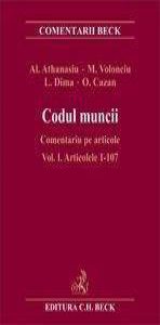 Codul muncii. Comentariu pe articole. Vol. I. Articolele 1-107. Editia 1