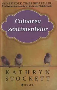 Culoarea sentimentelor de Kathryn Stockett