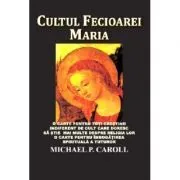 Cultul Fecioarei Maria de Michael P. Carroll