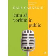 Cum sa vorbim in public. Editia a III-a, revizuita