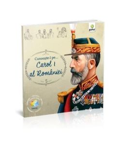 Cunoaște-l pe... Carol I al României